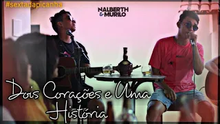 Nalberth e Murilo - Dois Corações e Uma História #lançamento #2021