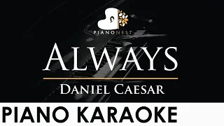 Daniel Caesar - Always - Piano Karaoke Instrumental Cover with Lyrics