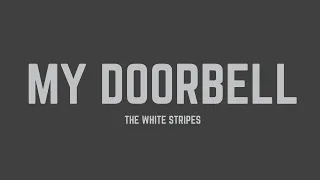 The White Stripes - My Doorbell (Lyrics)
