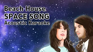 Beach House - Space Song Acoustic Karaoke