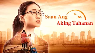 Tagalog Dubbed Full Movie | "Saan Ang Aking Tahanan" | Isang Tunay na Kuwento na Magpapaluha sa Inyo