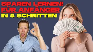 Geld SPAREN lernen in 5 einfachen Schritten! So sparst du dich ganz einfach reich (für Anfänger)!