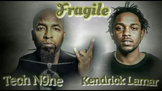 Fragile- Tech N9ne ft: Kendrick Lamar