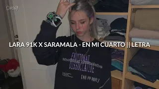 LARA91K X SARAMALACARA - EN MI CUARTO 💔|| LETRA