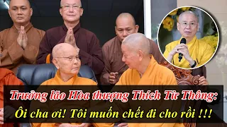 Thích Chân Quang đã làm gì khiến Trưởng lão HT Thích Từ Thông phải hoảng hốt sợ hãi?