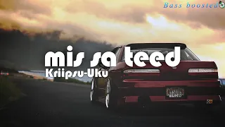 Kriipsu-Uku - Mis Sa Teed［Bass Boosted］