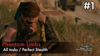 【MGSV:TPP】Episode 1 : Phantom Limbs (S Rank/All Tasks/Perfect Stealth)