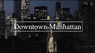 Downtown Manhattan NYC drone