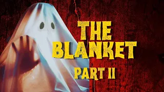 The Blanket 2 | Short Horror Film