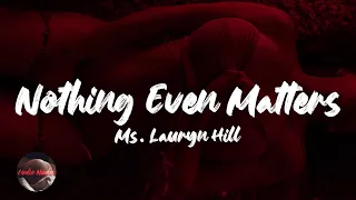 Ms. Lauryn Hill - Nothing Even Matters (feat. D'Angelo) (Lyrics)