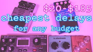 Cheapest Delay Pedals For Any Budget | INCLUDING BEGINNERS | $20-$185