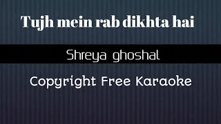 Tujh Mein Rab Dikhta Hai : Unplugged Free Karaoke : Female Version :