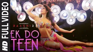 Full Video: Ek Do Teen | Baaghi 2 | Jacqueline Fernandez |Tiger Shroff | Disha P| Ahmed K | Sajid