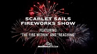 "Scarlet Sails Fireworks Show" - Featuring the music of Audiomachine