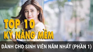 Phần 1 - Top 10 kỹ năng mềm cho sinh viên năm nhất