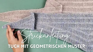 Strickanleitung Tuch mit geometrischem Muster