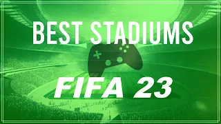 TOP 10: GREATEST STADIUMS in FIFA 23