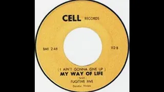 Fugitive Five - (I Ain't Gonna Give Up) My Way Of Life(1966).*****