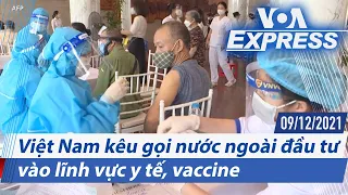 Việt Nam kêu gọi nước ngoài đầu tư vào lĩnh vực y tế, vaccine | Truyền hình VOA 9/12/21