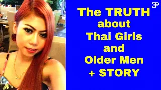 The TRUTH about Thai girls and Older Men + a STORY