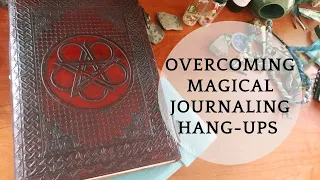 Your Book of Shadows: Overcoming Journaling Hang-Ups