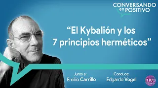 “El Kybalión y los 7 principios herméticos”  EMILIO CARRILLO