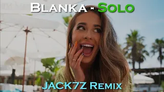 Blanka - Solo (JACK7Z Remix)