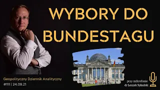 Wybory do Bundestagu - 26 IX 2021 | Odc. 326 - dr Leszek Sykulski