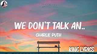 Charlie Puth - We Don't Talk An.. (Lyrics) | Lewis Capaldi,Imagine Dragons,... Mix Lyrics 2023