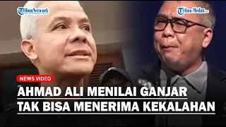 Ahmad Ali Menilai Ganjar Tidak Bisa Menerima Kekalahan dalam Gelaran Pesta Demokrasi