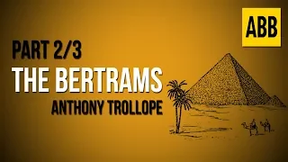 THE BERTRAMS: Anthony Trollope - FULL AudioBook: Part 2/3