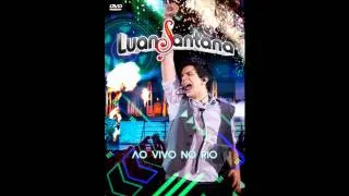 Luan Santana-Nao era pra ser-CD 2011 Ao Vivo Rio