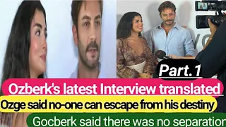 Ozge and Gocberk's Latest Interview translated  Part 1 with Eng Sub|Ozberk latest Interview in urdu