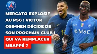 Mercato Explosif au PSG : Victor Osimhen Décide de Son Prochain Club ! Qui Va Remplacer Mbappé ?