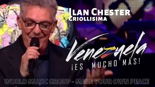 Ilan Chester - Criollísima - Venezuela Es Mucho Mas - World Music Group