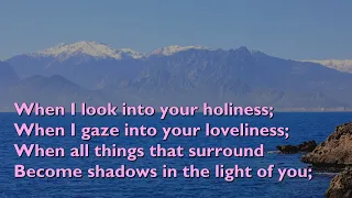 When I Look Into Your Holiness (I Worship You) [with lyrics for congregations]