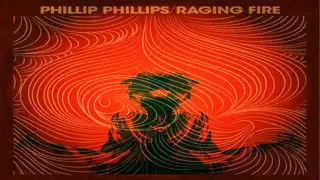 Phillip Phillips   Raging Fire  HQ