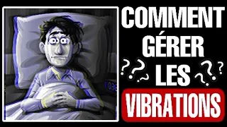 Voyage Astral • Sortie de corps • comment gérer les vibrations ? Pour sortir facilement