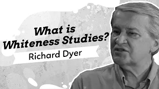 What is Whiteness Studies? Richard Dyer and the Study of Being White, Pt  2
