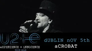 U2 - Acrobat - Multicam - 3Arena - Dublin - Nov 5th - 2018 - HQ Audio