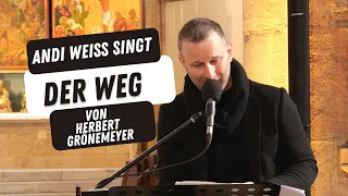 Andi Weiss singt "DER WEG" von Herbert Grönemeyer