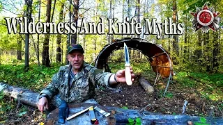 Wilderness Trip And Busting Knife Myths 2018 Survival And Bushcraft