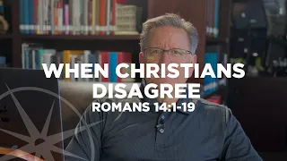 When Christians Disagree (Romans 14:1-19) | Special Weekend Video Sermon | Pastor Mike Fabarez