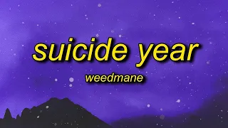 [1 HOUR 🕐] WEEDMANE - SUICIDE YEAR (Lyrics) |   loced out pistol grip in the trunk stunt blunt