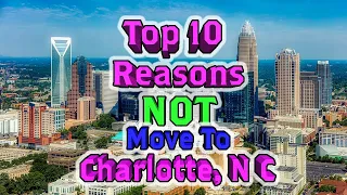 Top 10 Reasons NOT to move to Charlotte, North Carolina.