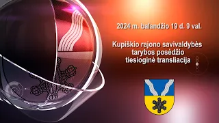 Kupiškio TV.  2024 04  19. Eilinis tarybos posėdis.