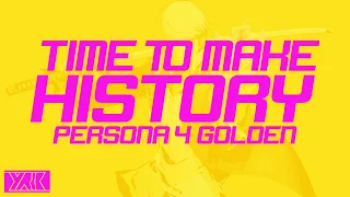 Time to Make History - Lyric Video (Persona 4 Golden)