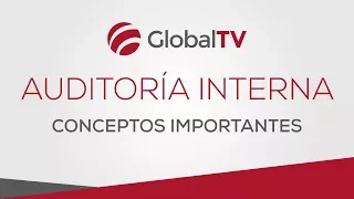 Conceptos importantes para una auditoría interna #GlobalTV