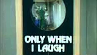 Only When I Laugh (Outro)