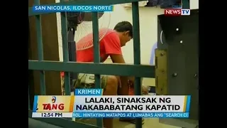 BT: Lalaki, sinaksak ng nakababatang kapatid